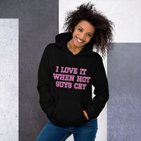 I LOVE IT WHEN HOT GUYS CRY Unisex Hoodie