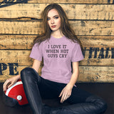 I LOVE IT WHEN HOT GUYS CRY Short-Sleeve Unisex T-Shirt