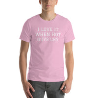 I LOVE IT WHEN HOT GUYS CRY Short-Sleeve Unisex T-Shirt